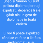 Șoșo și Simion nu sunt pe lista diplomaților ruși expulzați, deoarece li s-a găsit niciun gest de diplomație în toată cariera