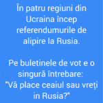 “Pe buletinele de vot e o singură întrebare: Vă place ceaiul sau vreți in Rusia?”